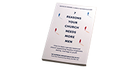 7 REASONS YOUR CHURCH NEEDS MORE MEN